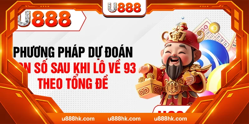 Phương pháp dự đoán con số sau khi lô về 93 theo tổng đề Phương pháp dự đoán con số sau khi lô về 93 theo tổng đề