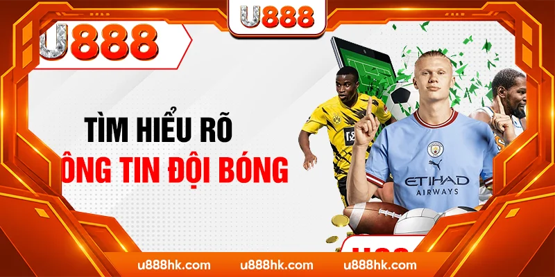 Tìm hiểu rõ thông tin đội bóng Tìm hiểu rõ thông tin đội bóng